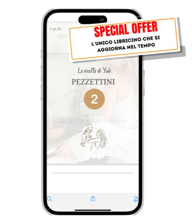 2: PEZZETINI - NOVITÀ: l’unico  ricettario che cresce nel tempo! più di 70 nuove idee facili e nutrienti. Un ricettario che si aggiorna ogni 3 mesi : bastoncini, polpette, medaglioni, salse, soufflé, pancake dolci e salati, barrette ed ecc. Libro in pdf